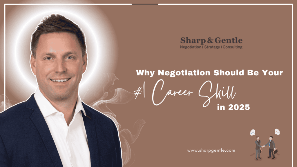 Why Negotiation Should Be Your #1 Career Skill in 2025