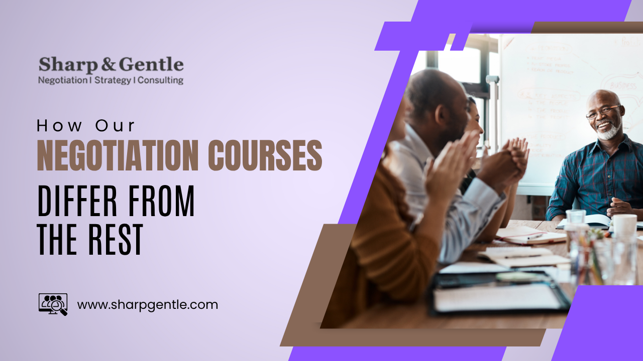Sharp & Gentle’s Approach: How Our Negotiation Courses Differ from the Rest