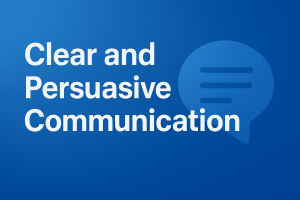 Clear and Persuasive Communication