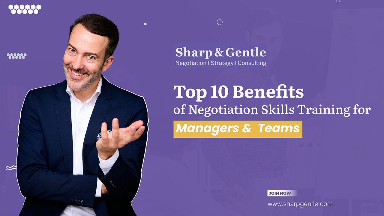 Top 10 Benefits of Negotiation Skills Training for Managers and Teams